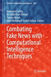 Combating Fake News with Computational Intelligence Techniques - Mohamed Lahby, Al-Sakib Khan Pathan, Yassine Maleh & Wael Mohamed Shaher Yafooz