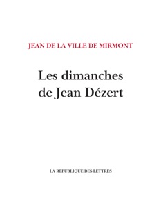 Les dimanches de Jean Dézert by Jean de La Ville de Mirmont