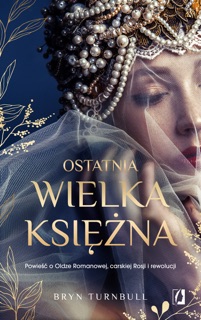 Ostatnia wielka księżna by Edyta Świerczyńska & Bryn Turnbull