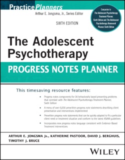The Adolescent Psychotherapy Progress Notes Planner by Arthur E. Jongsma, Jr., Katy Pastoor, David J. Berghuis & Timothy J. Bruce