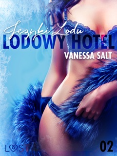 Lodowy Hotel 2: Języki Lodu - Opowiadanie erotyczne by Vanessa Salt
