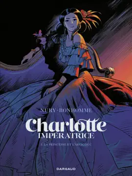 Read: Charlotte impératrice - Tome 1 - La Princesse Book et l'Archiduc