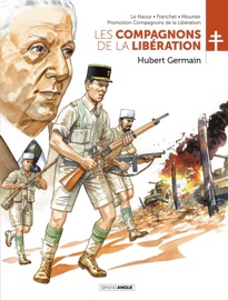 Les Compagnons de la Libération - Tome 6 - Hubert Germain - Alain Mounier & Jean-Yves Le Naour