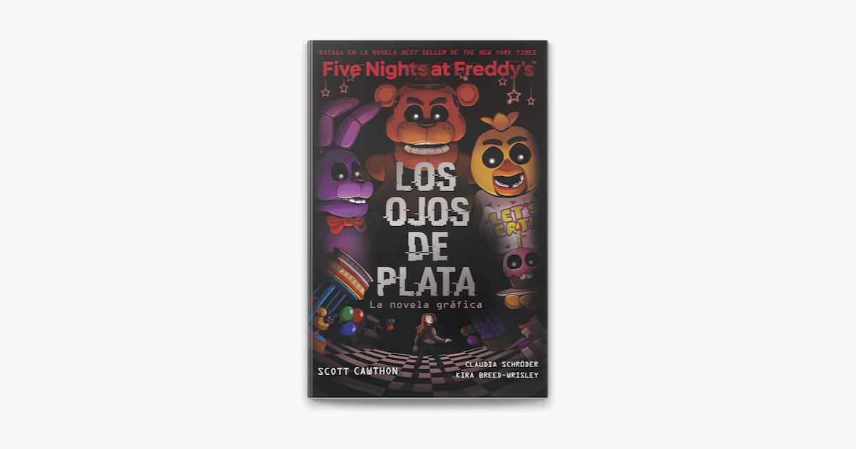 Los ojos de plata - Five Nights At Freddy's - The Silver Eyes