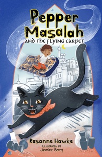Pepper Masalah and the Flying Carpet by Rosanne Hawke & Jasmine Berry
