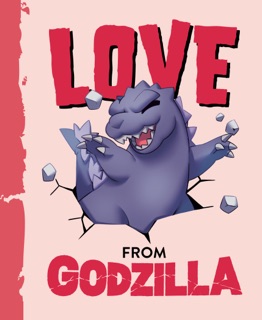 Love from Godzilla by Olivia Luchini, Jordan Bradley & Milo Moore