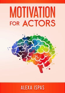 Motivation for Actors by Alexa Ispas