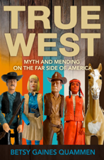 True West - Betsy Gaines Quammen Cover Art