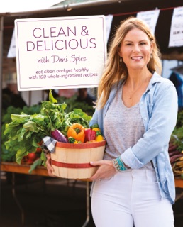 Clean & Delicious by Dani Spies