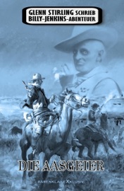 Glenn Stirling schrieb Billy-Jenkins-Abenteuer: Die Aasgeier - Glenn Stirling
