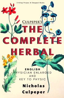 Culpeper's The Complete Herbal by Nicholas Culpeper