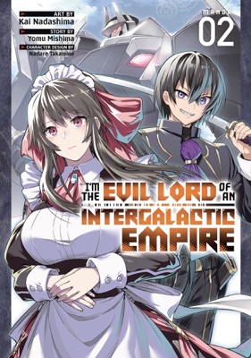 I'm the Evil Lord of an Intergalactic Empire! (Manga) Vol. 2