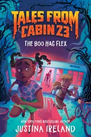 Tales from Cabin 23: The Boo Hag Flex - Justina Ireland
