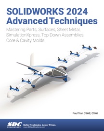 SOLIDWORKS 2024 Advanced Techniques - Paul Tran