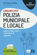 Test commentati per i Concorsi in Polizia municipale e locale