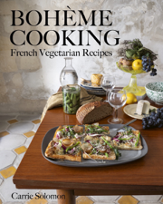 Bohème Cooking: French Vegetarian Recipes - Carrie Solomon Cover Art