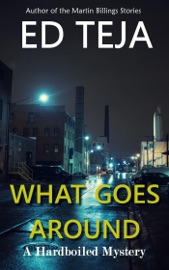 What Goes Around - Ed Teja