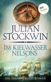 Im Kielwasser Nelsons: Ein Thomas-Kydd-Roman - Band 6 - Julian Stockwin & Jutta Wannenmacher