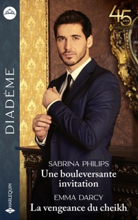 Une bouleversante invitation - La vengeance du cheikh by Sabrina Philips & Emma Darcy