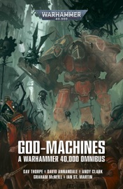 God-Machines - Gav Thorpe, David Annandale, Andy Clark, Graham McNeill & Ian St Martin