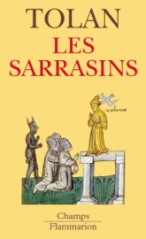 Les Sarrasins. L’islam dans l’imagination européenne au Moyen Âge - Pierre-Emmanuel Dauzat & John Tolan