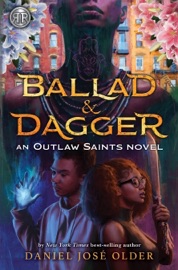 Rick Riordan Presents: Ballad & Dagger - Daniel José Older