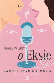 Porozmawiajmy o eksie by Rachel Lynn Solomon