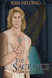 The Sacrifice and Other Stories by Kim Fielding