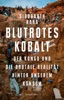 Book Blutrotes Kobalt. Der Kongo und die brutale Realität hinter unserem Konsum