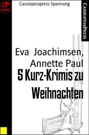 5 Kurz-Krimis zu Weihnachten - Eva Joachimsen & Annette Paul