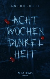 Acht Wochen Dunkelheit - Gina Grimpo