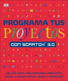 Programa tus proyectos con Scratch 3.0 (Coding Projects in Scratch) - Jon Woodcock