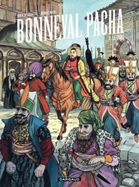 Bonneval Pacha - Tome 3 - Le Turc - Hugues Micol & Gwen de Bonneval
