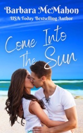 Come Into the Sun - Barbara McMahon