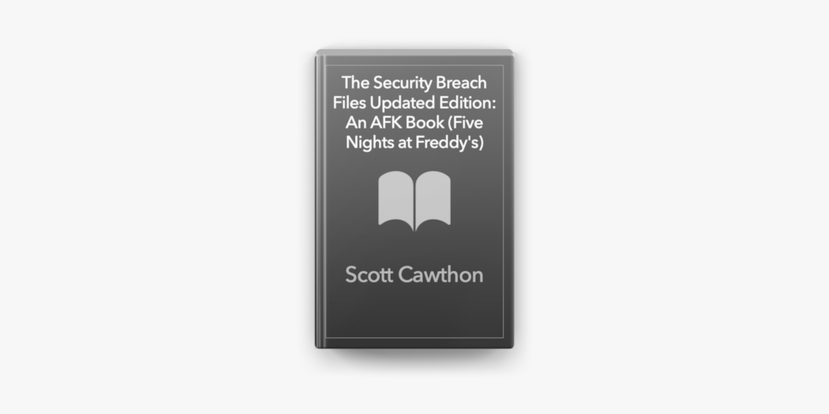 The Security Breach Files: An Afk Book (five Nights At Freddy's