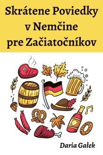 Skrátene Poviedky v Nemčine pre Začiatočníkov by Daria Gałek