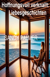 Hoffnungsvoll verknallt: Liebesgeschichten - Sandy Palmer