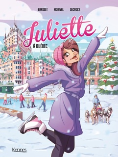 Juliette à Québec BD T05 by Rose-Line Brasset, Lisette Morival & Emilie Decrock
