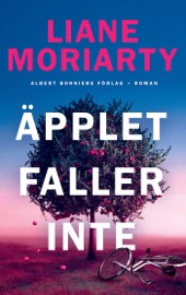 Äpplet faller inte - Liane Moriarty