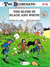 The Bluecoats - Volume 10 - The Blues in black and white - Willy Lambil & Raoul Cauvin