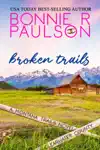 Broken Trails by Bonnie R. Paulson Book Summary, Reviews and Downlod