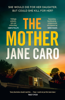 The Mother - Jane Caro