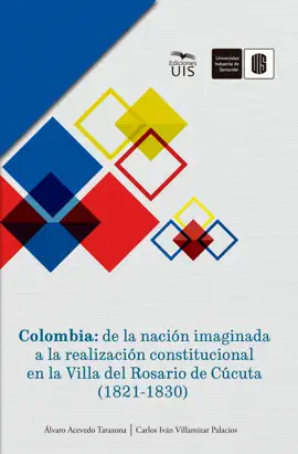 Read: Colombia: de la nación Book imaginada a la realización constitucional en la Villa del Rosario de Cúcuta (1821-1830)