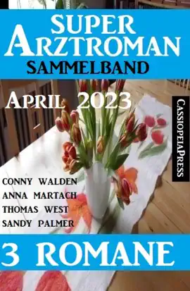Read: Super Arztroman Sammelband Book 3 Romane April 2023