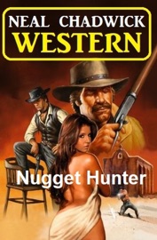 Nugget Hunter: Western - Neal Chadwick