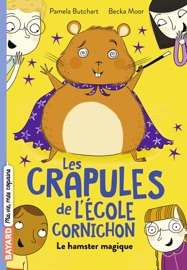 Les crapules de l'école Cornichon, Tome 03 - Pamela Butchart, Becka Moor & Camille Kohler Dolez