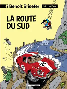 Read: Benoît Brisefer Book (Lombard) - tome 10 - La Route du Sud