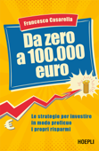 Da zero a 100.000 euro - Francesco Casarella