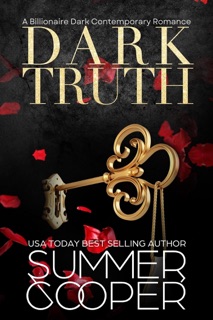Dark Truth: A Billionaire Dark Contemporary Romance by Summer Cooper
