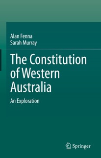 The Constitution of Western Australia by Alan Fenna & Sarah Murray